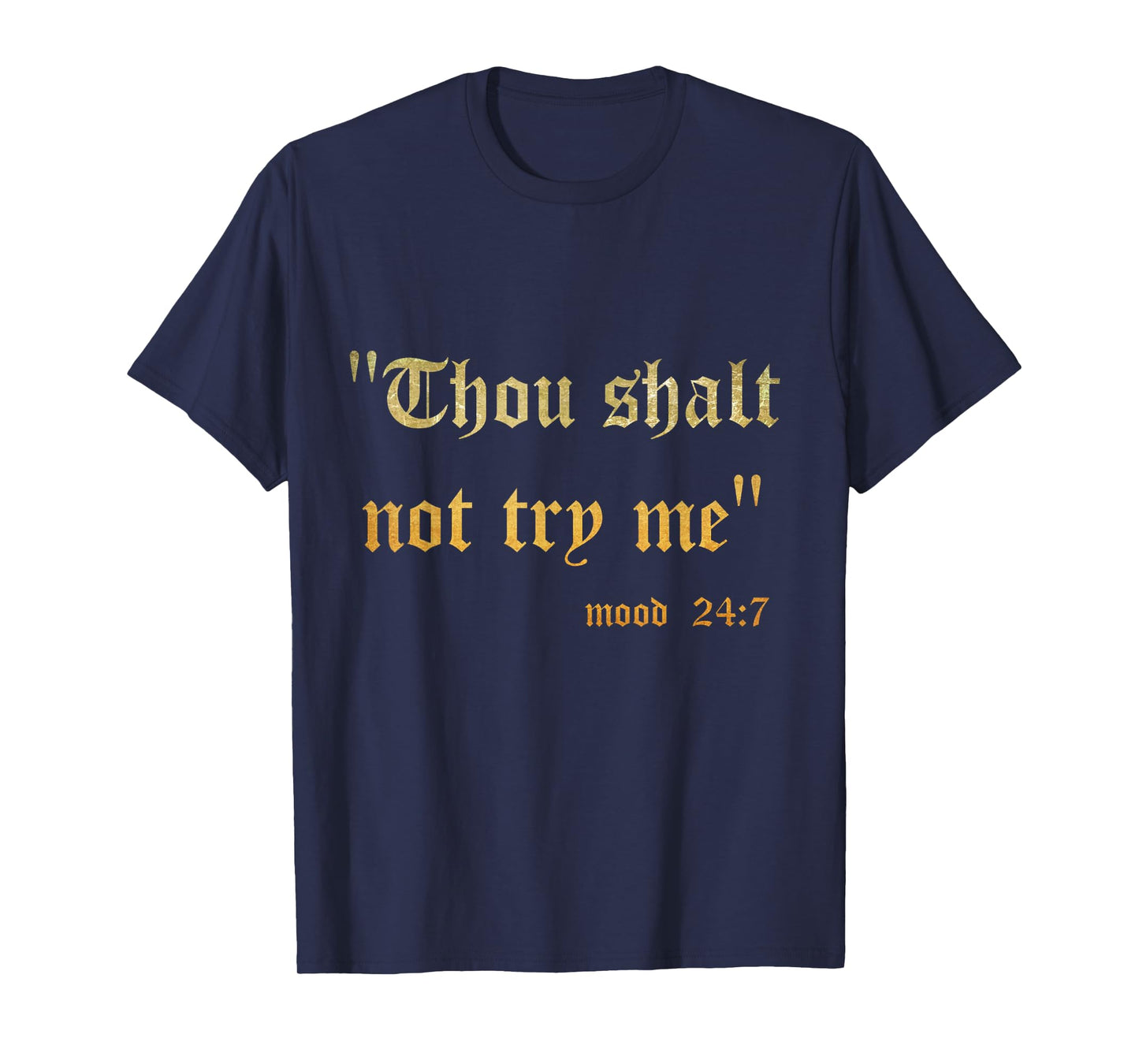 Funny Scripture Sarcasm Thou Shall Not Try Me Mood 24 7 Gift T-Shirt