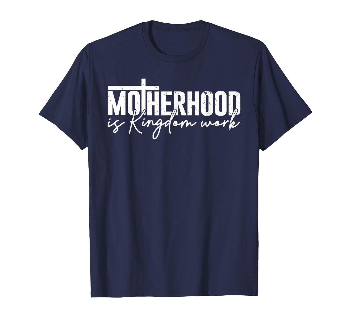 Motherhood is Kingdom Work Mama Mom Christian Mothers Day T-Shirt