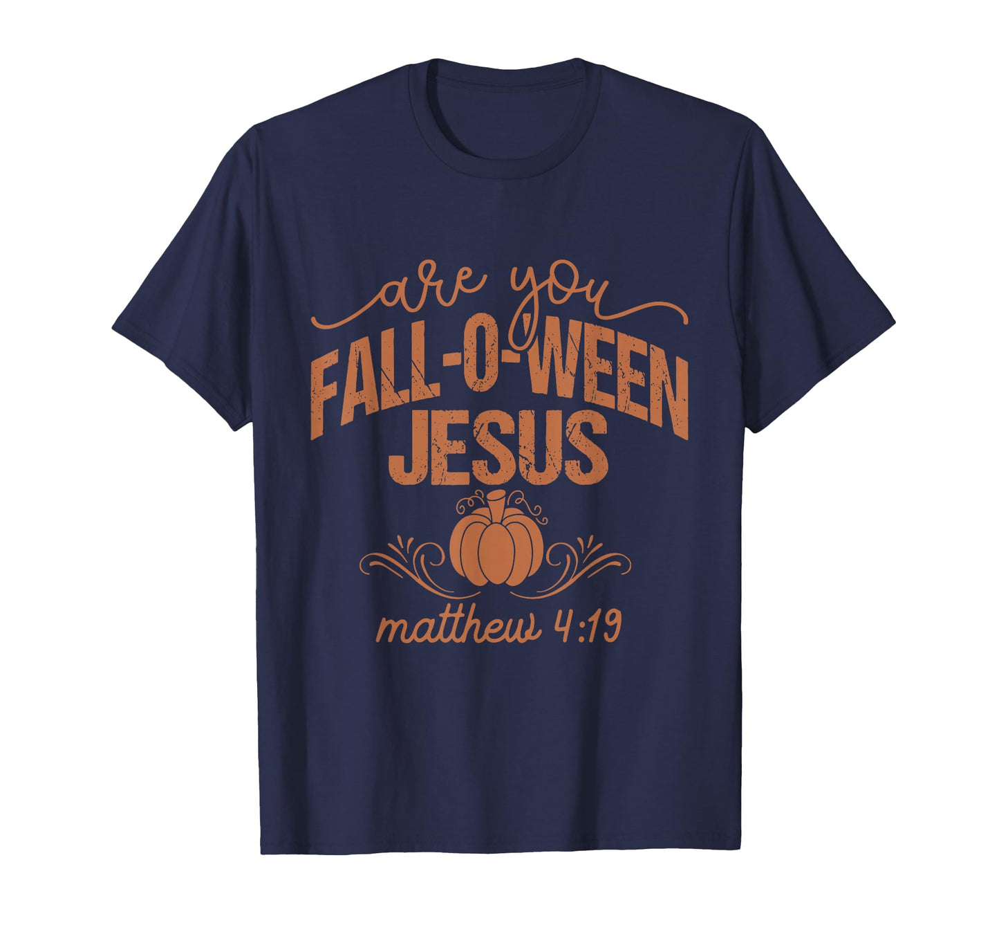 are You Fall-O-Ween Jesus Christian Halloween Pumpkin Vibes T-Shirt