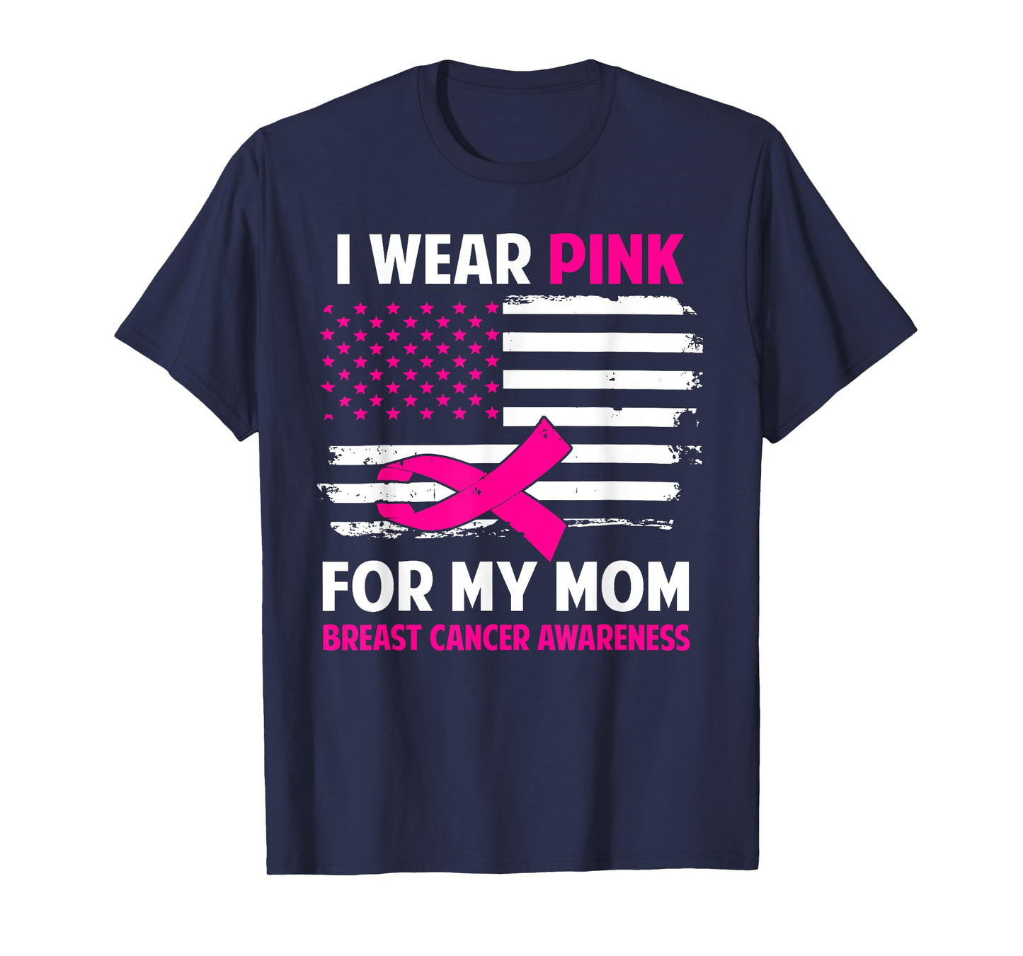 I Wear Pink For My Mom Breast Cancer Awareness American Flag T-Shirt