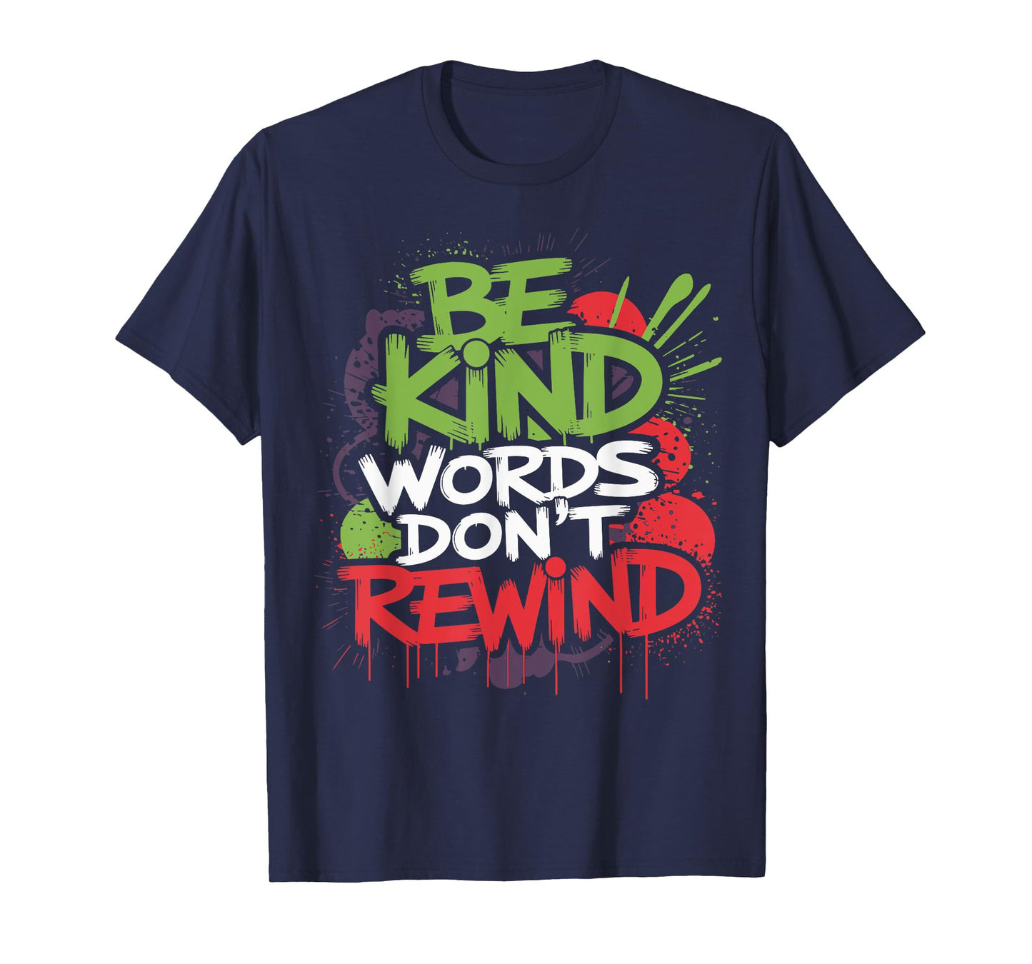 Fun Inspiration Graphic Be Kind Words Don't Rewind Funny T-Shirt