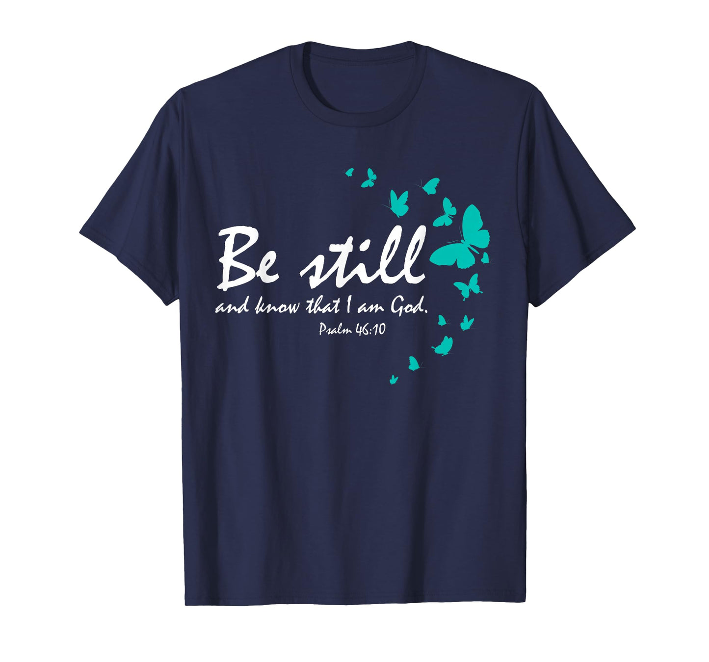 Christian Bible Verse Gifts Religious Butterfly Be Still God T-Shirt