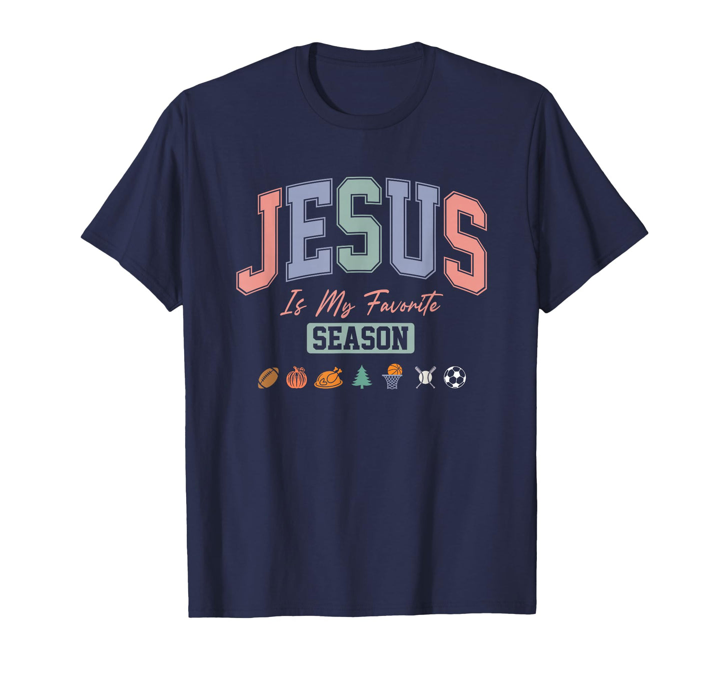Jesus is My Favorite Season Christian Quote T-Shirt