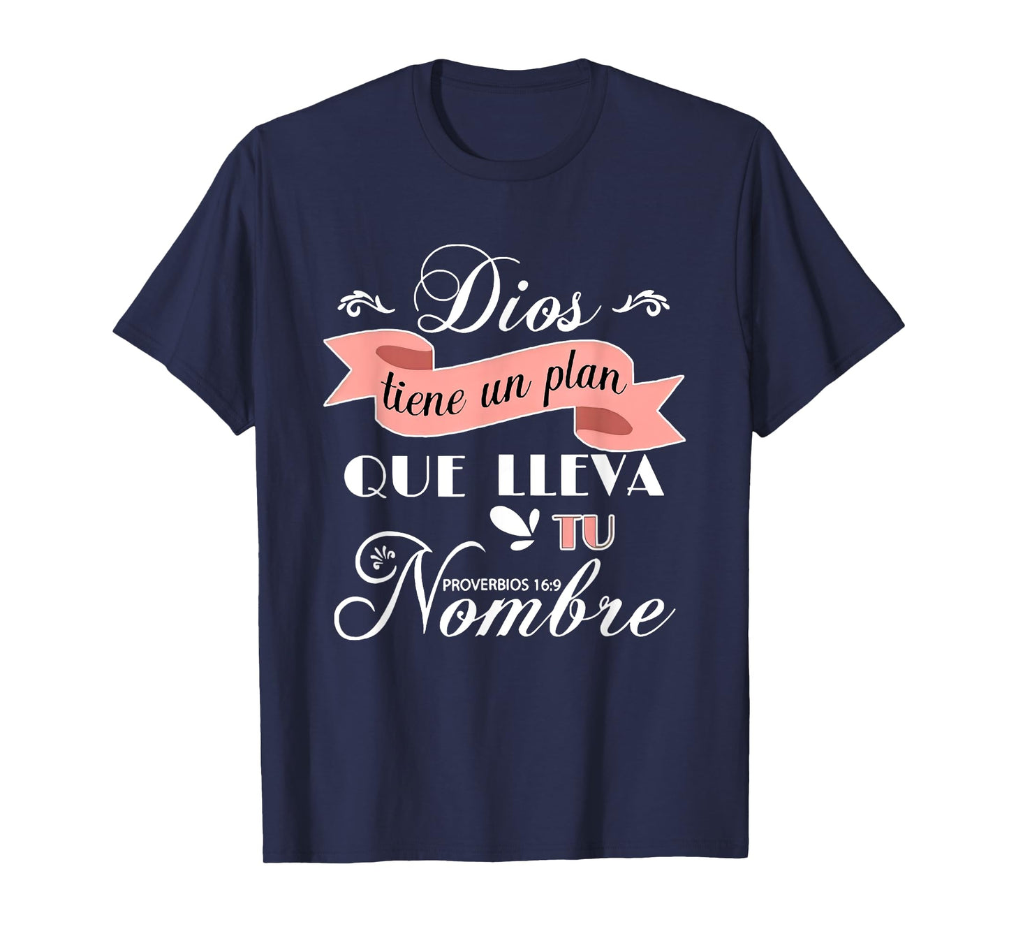 Dios Tiene Un Plan Que Lleva Tu Nombre Frases Religiosas T-Shirt