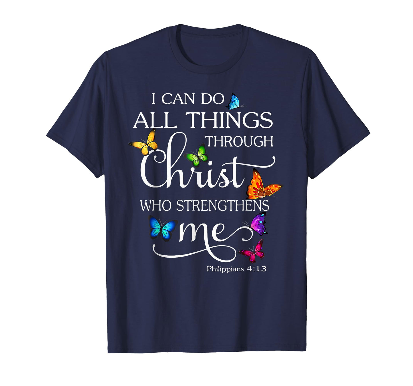 Funny I Can Do All Things Through Christ Who Strengthens Me T-Shirt