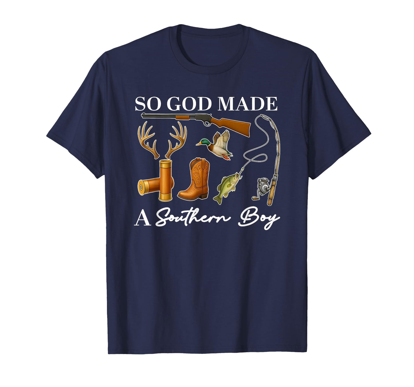 So God Made A Southern Boy, Hunting Ducks Deer Fishing T-Shirt