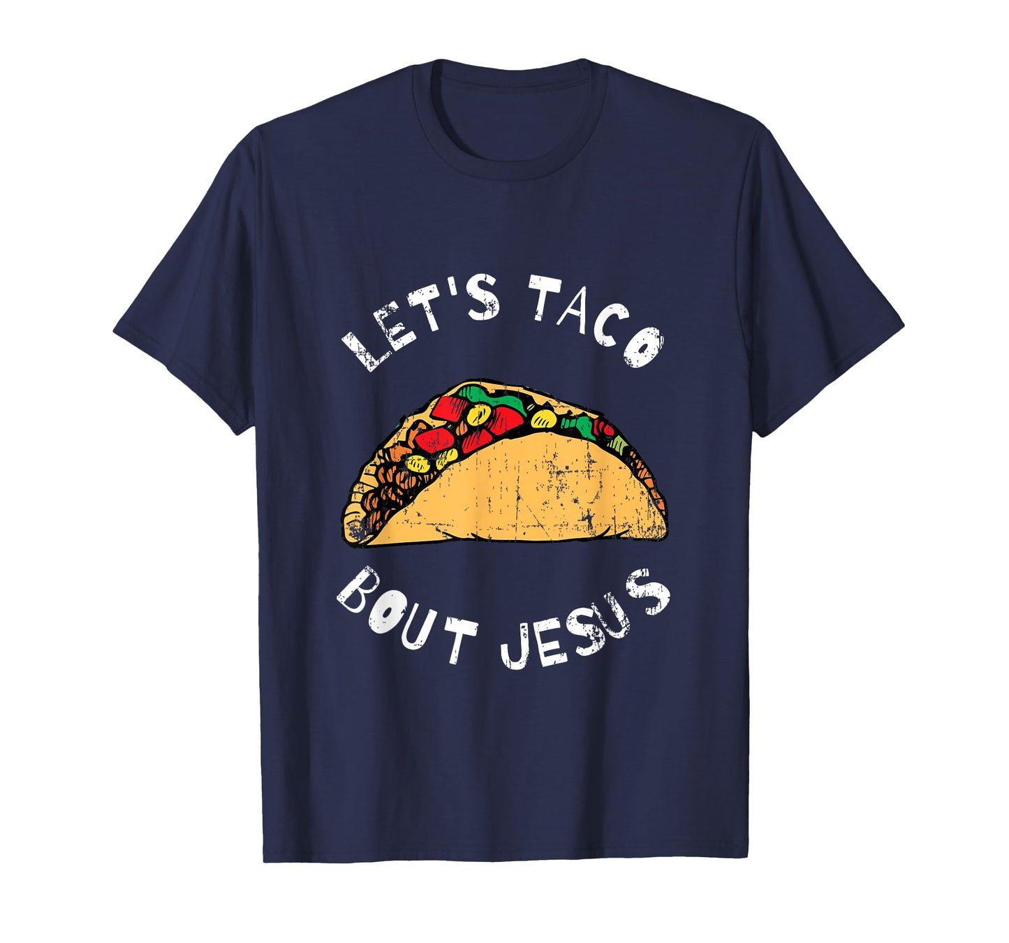 Lets Taco Bout Jesus, Lettuce Taco Bout Jesus, Funny T-Shirt
