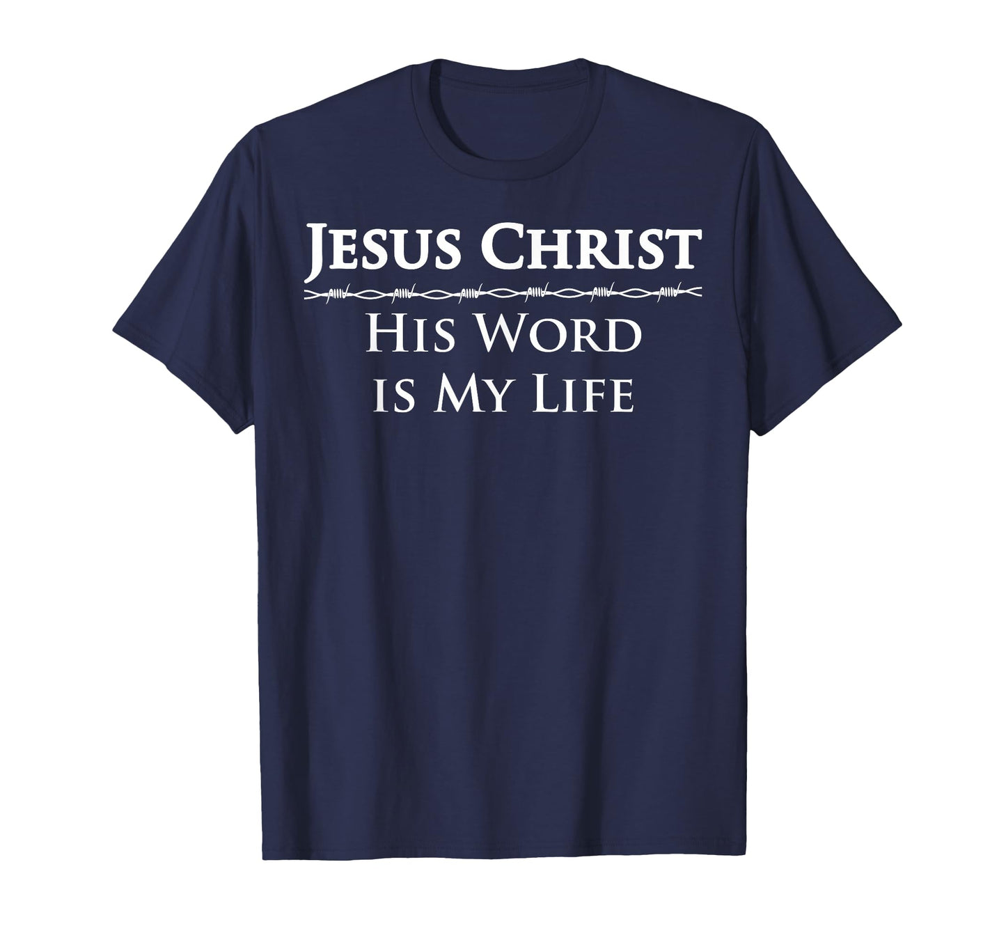Jesus Christ, His Word is My Life T-Shirt