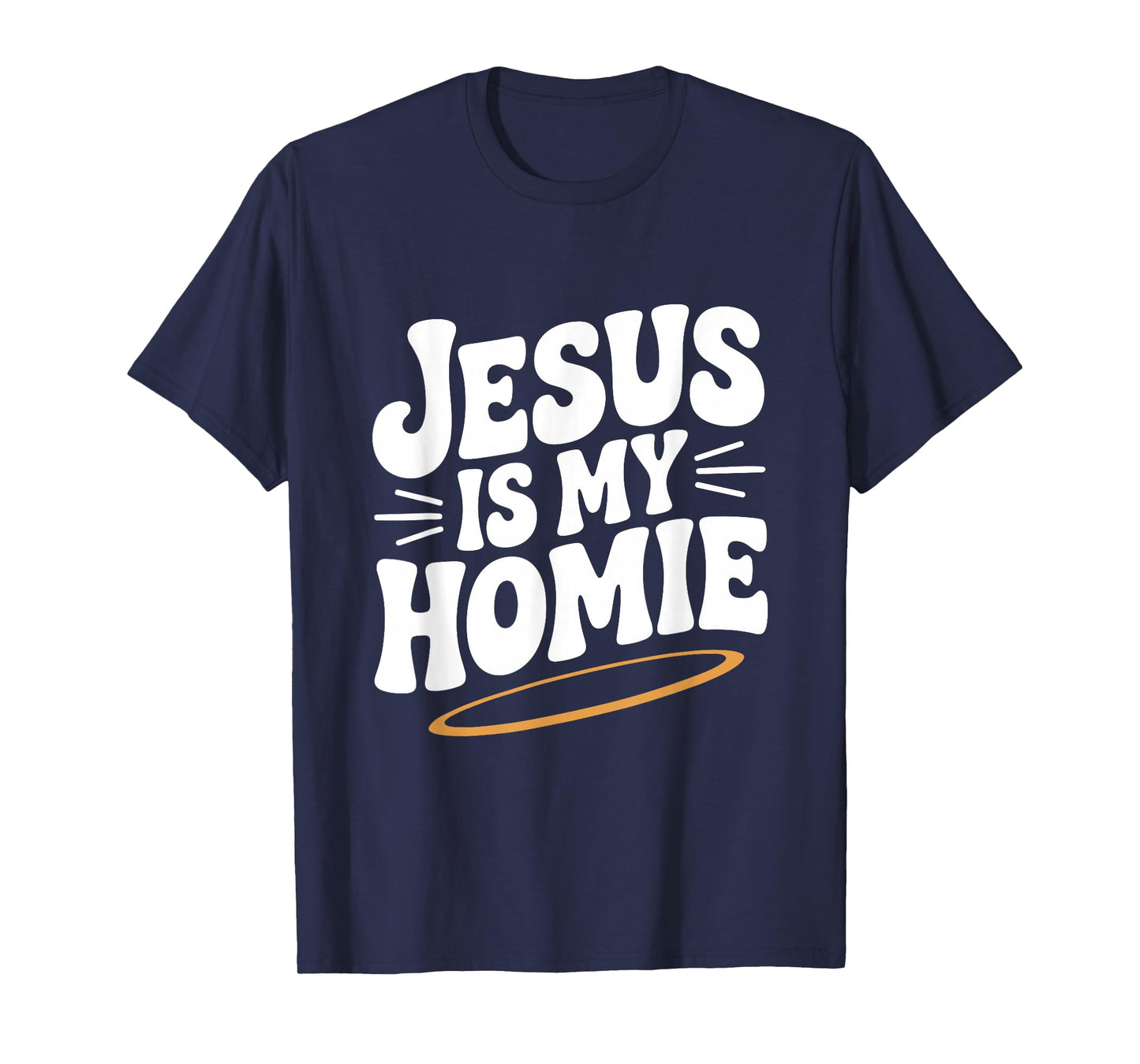 Jesus is My Homie Christian Faith Humor T-Shirt