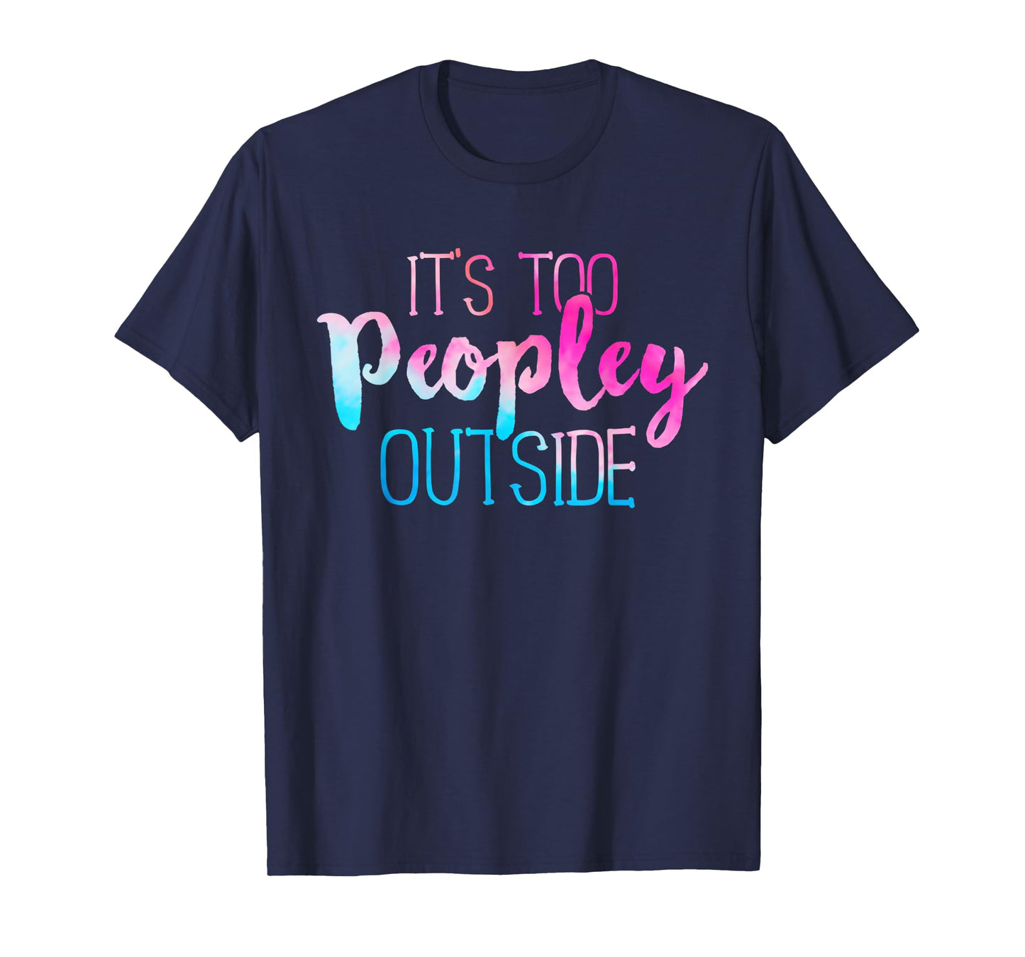 Matching It's Too Peopley Outside Black Tie-Dye Sarcastic Quote Hoodie, Unisex Adult, Small