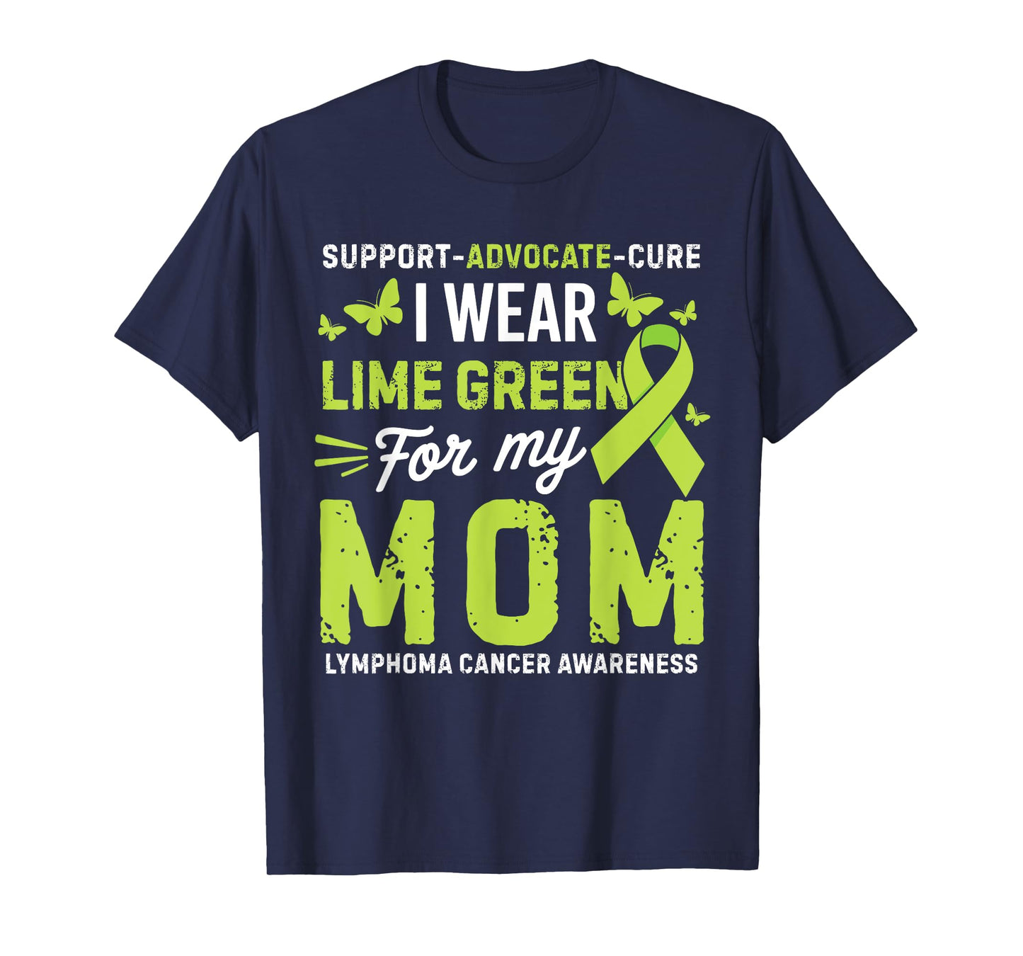 I Wear Lime Green for Mom Lymphoma Cancer Awareness T-Shirt