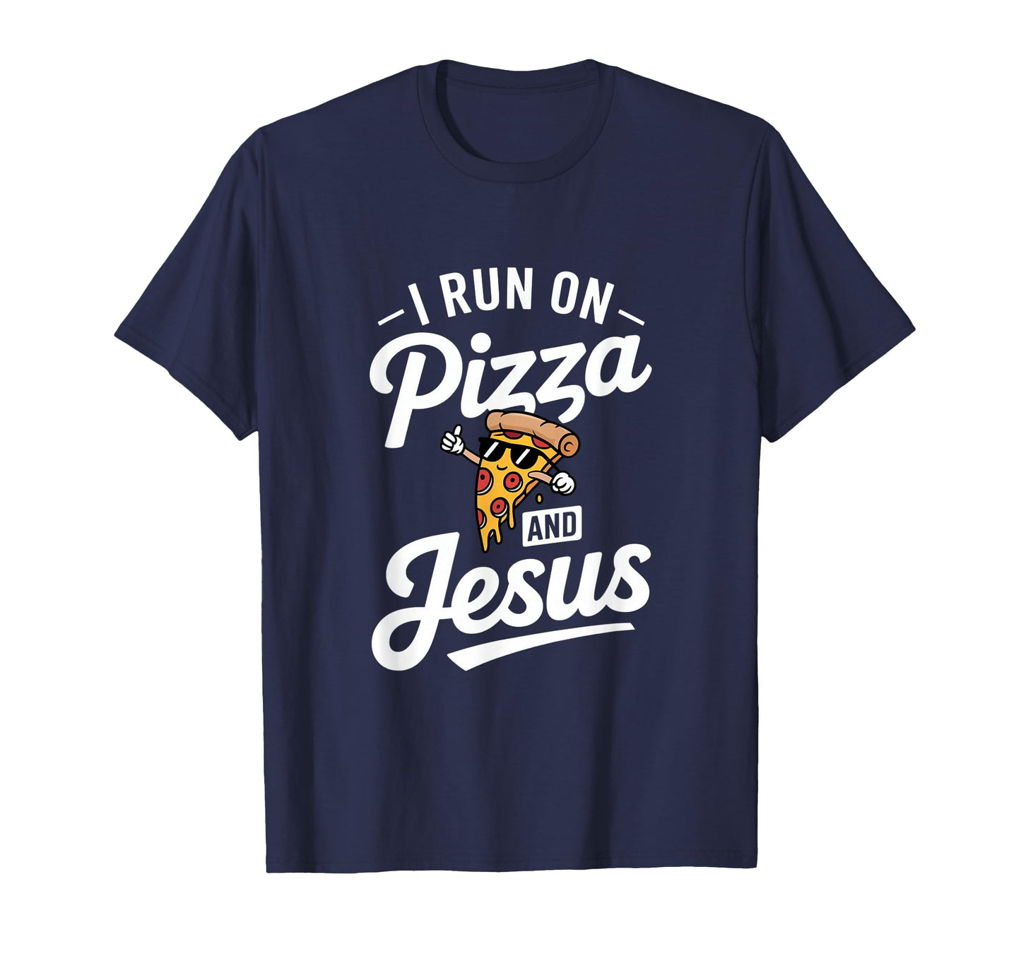 Funny Pizza Lover I Run on Pizza and Jesus T-Shirt