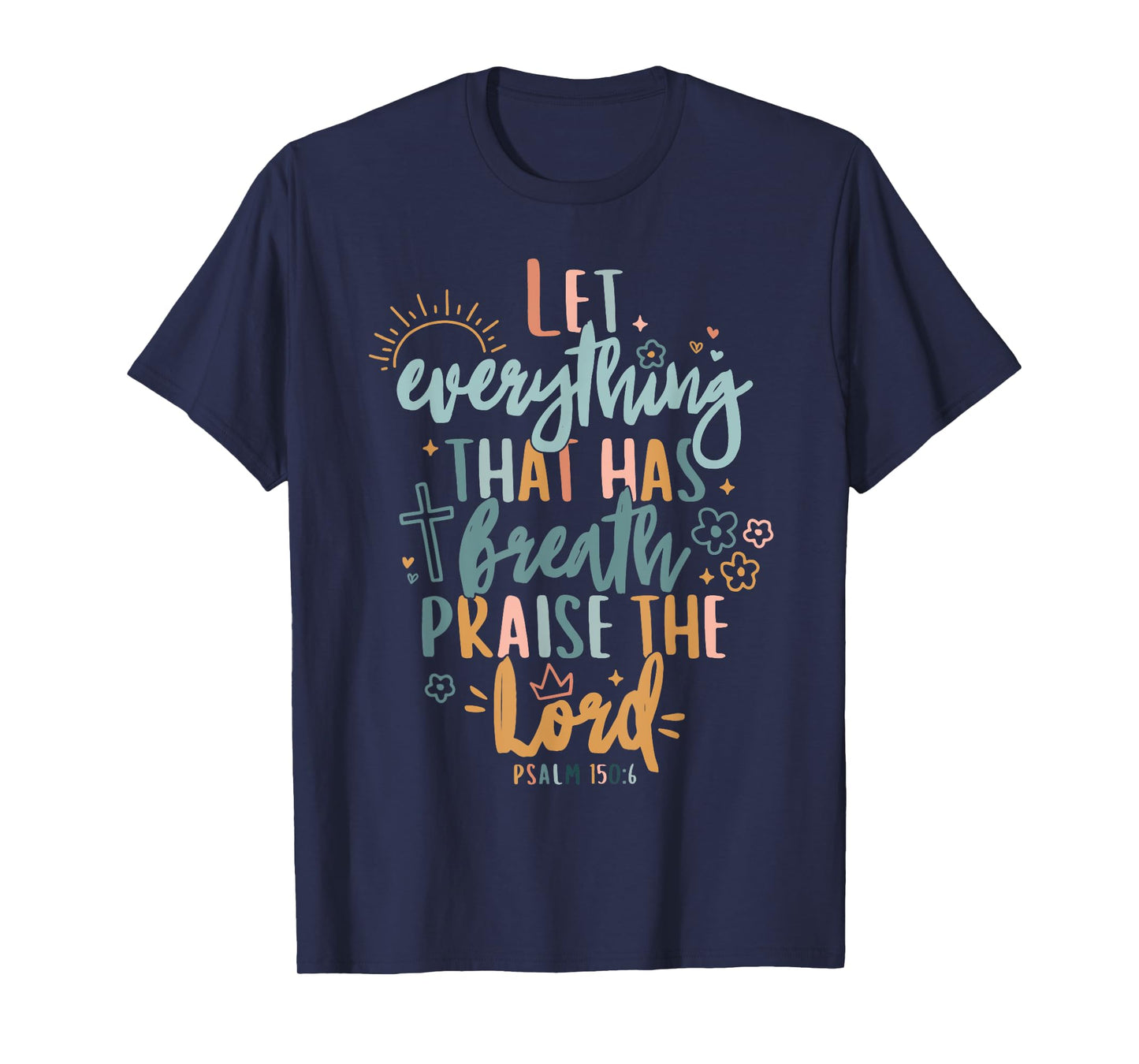 Let Every Breath Praise The Lord T-Shirt
