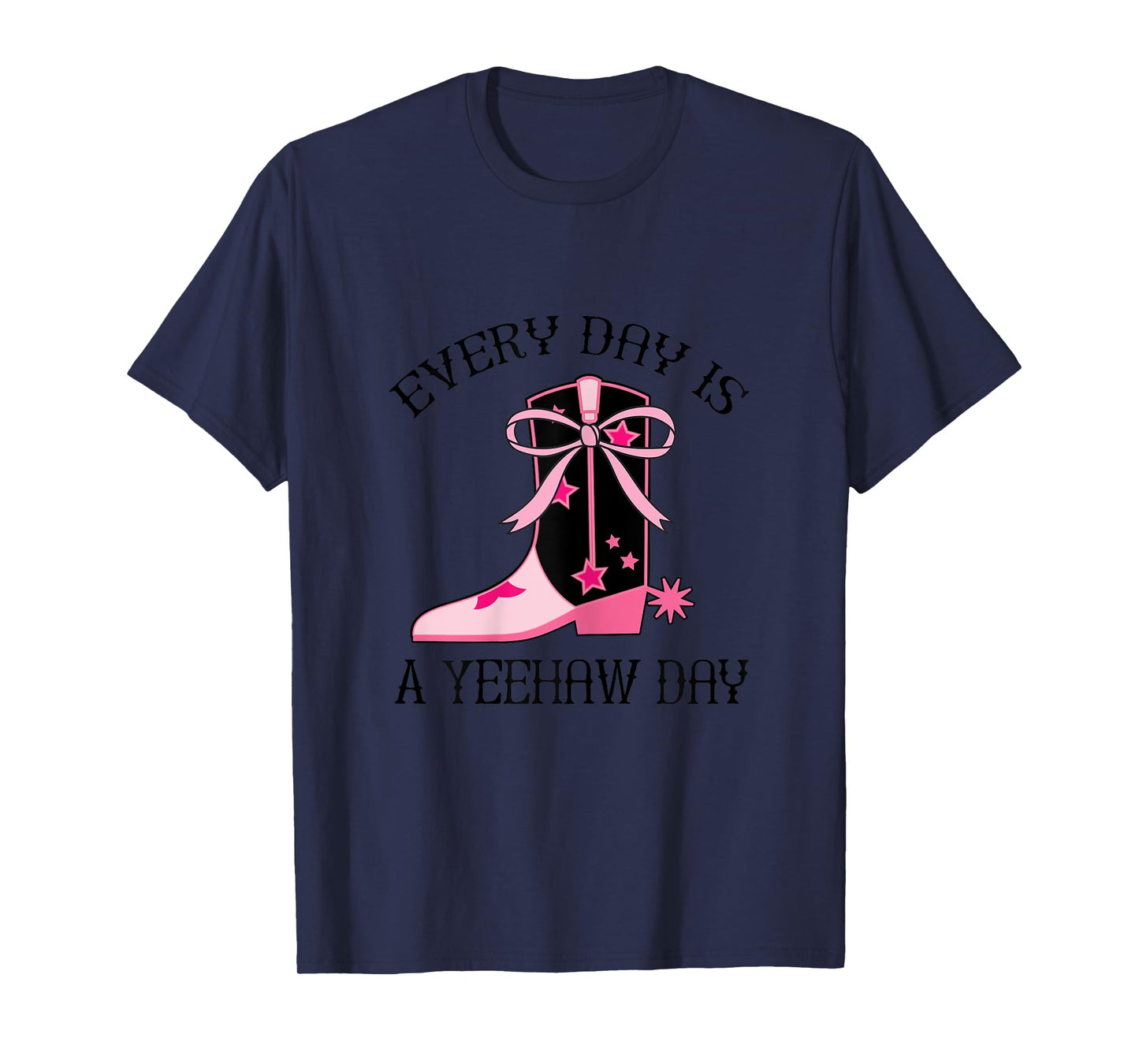 Cowgirl Quote Every Day Is A Yeehaw Day T-Shirt