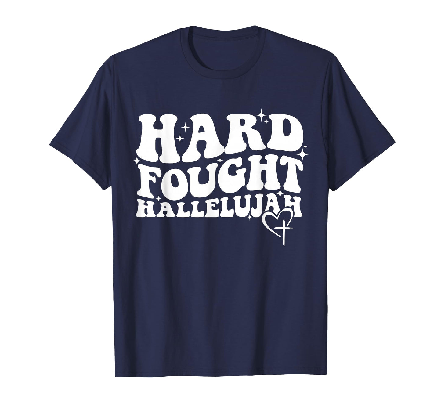 Hard Fought Hallelujah Cross Heart Sparkle Art T-Shirt