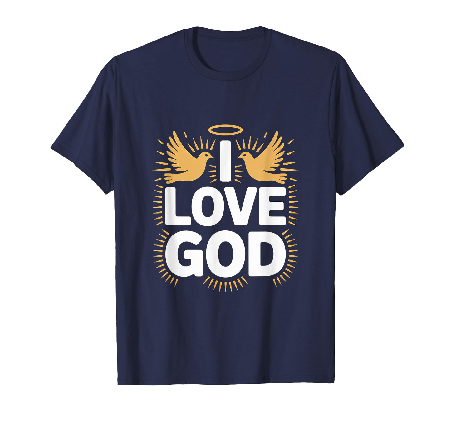 I Love God Inspirational Doves Halo Message T-Shirt