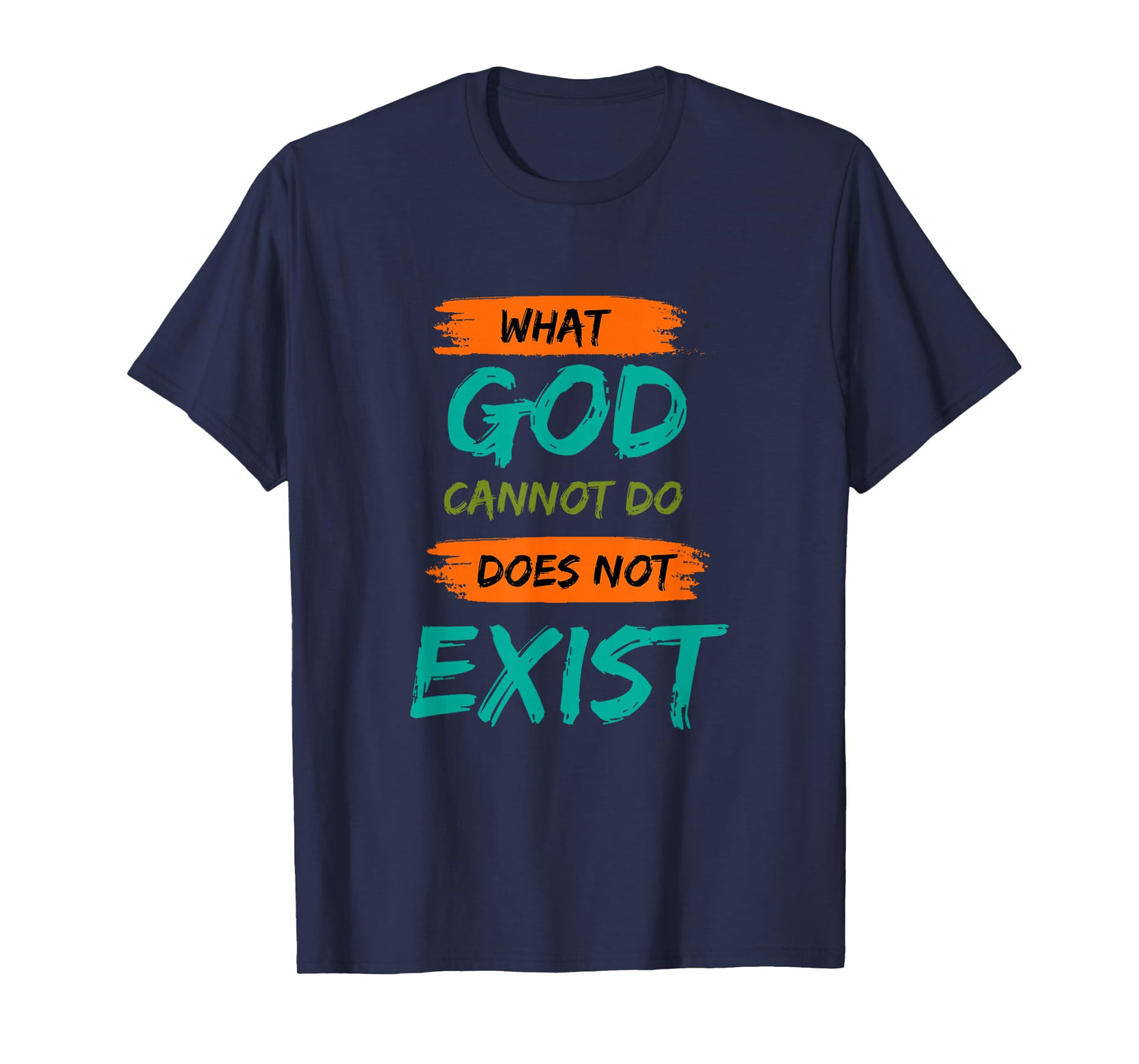 What God Cannot Do Does Not Exist- NSPPD Morning Prayer T-Shirt
