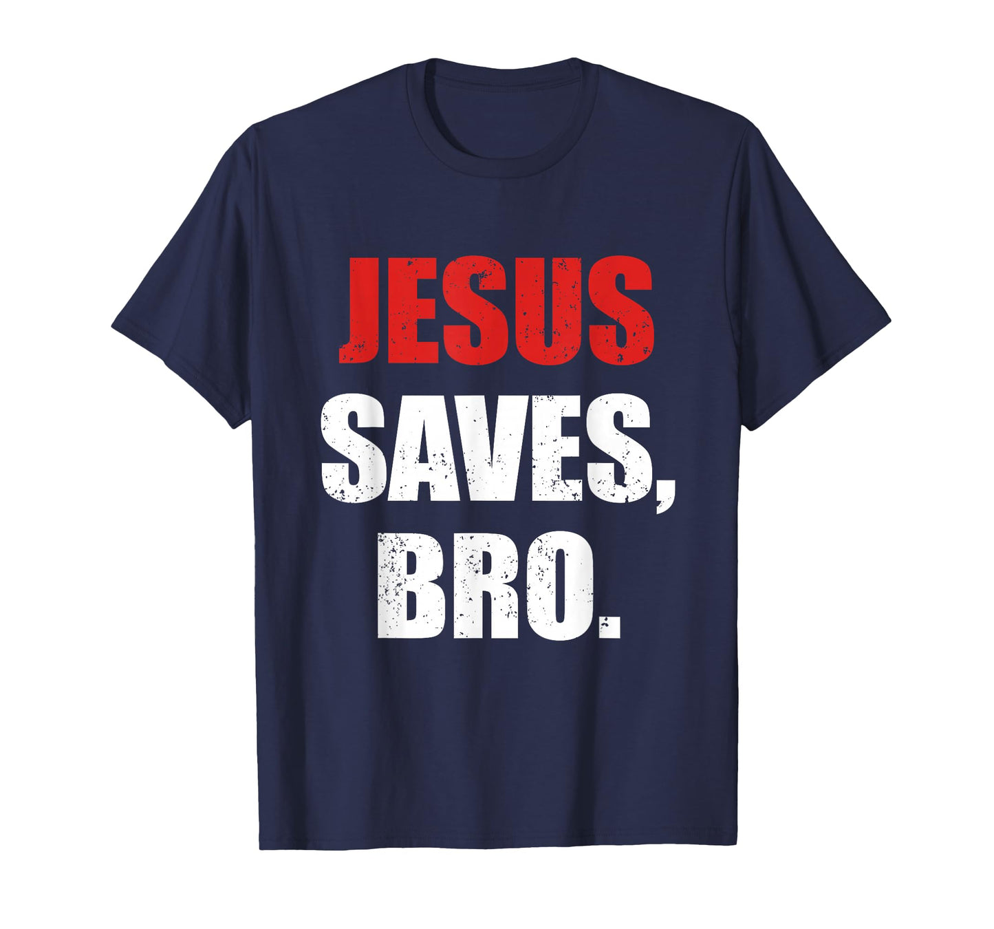 Jesus Saves Bro Christian Faith Evangelism T-Shirt