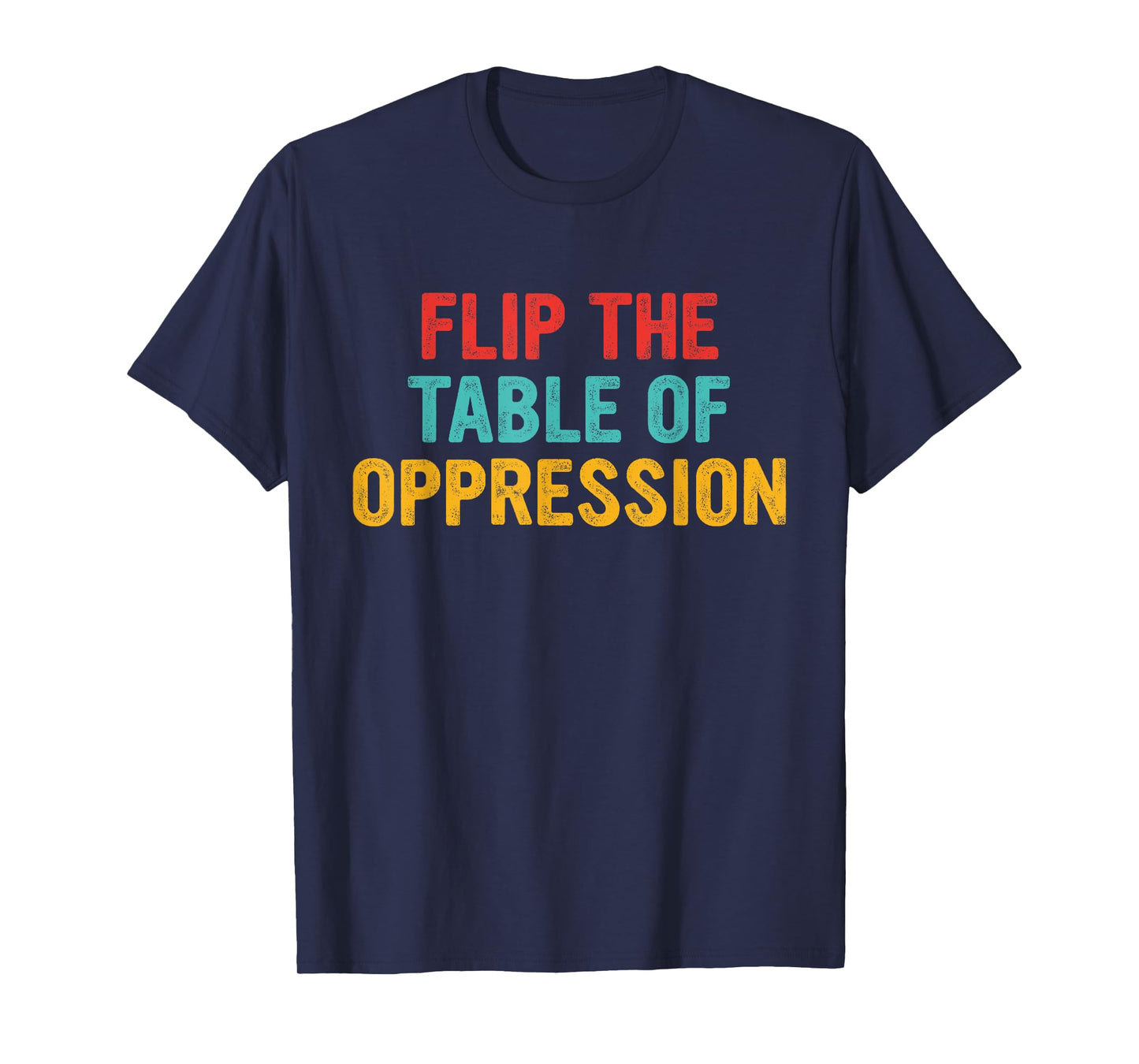 Flip The Table of Oppression Vintage Design T-Shirt