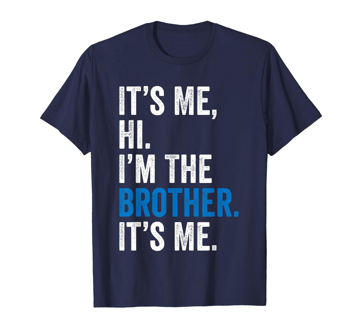 It's Me Hi I'm The Brother It's Me Retro Bro Funny Brothers T-Shirt