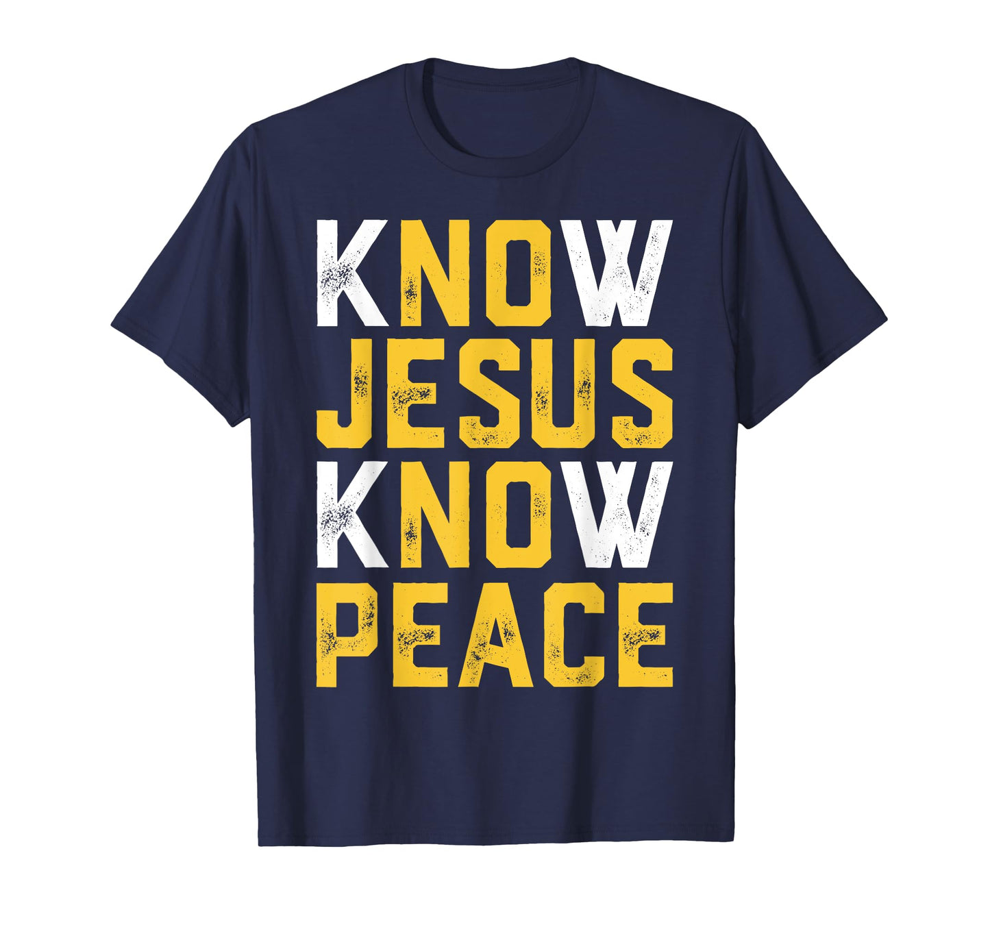 Christian Faith Religious Pastor Know Jesus Know Peace Quote T-Shirt