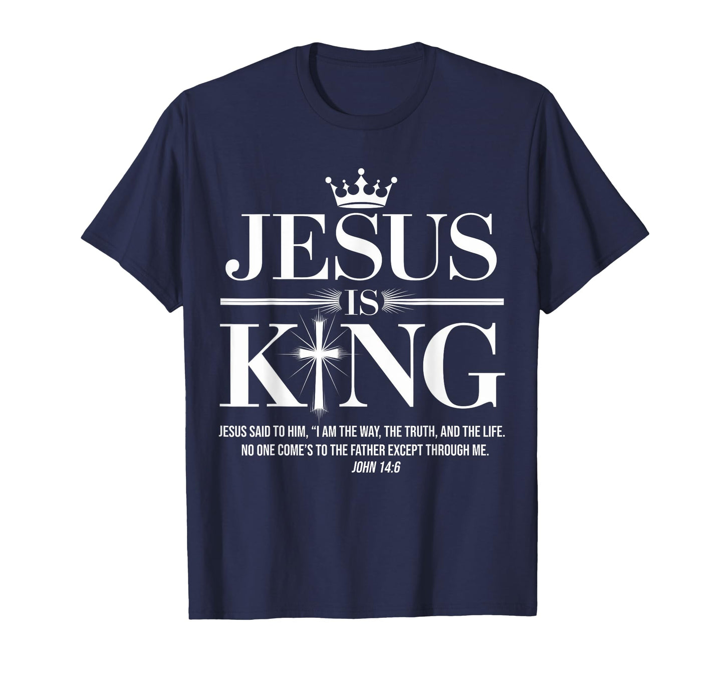 Jesus Is King Christian John 14:6 Bible Verse Costume T-Shirt