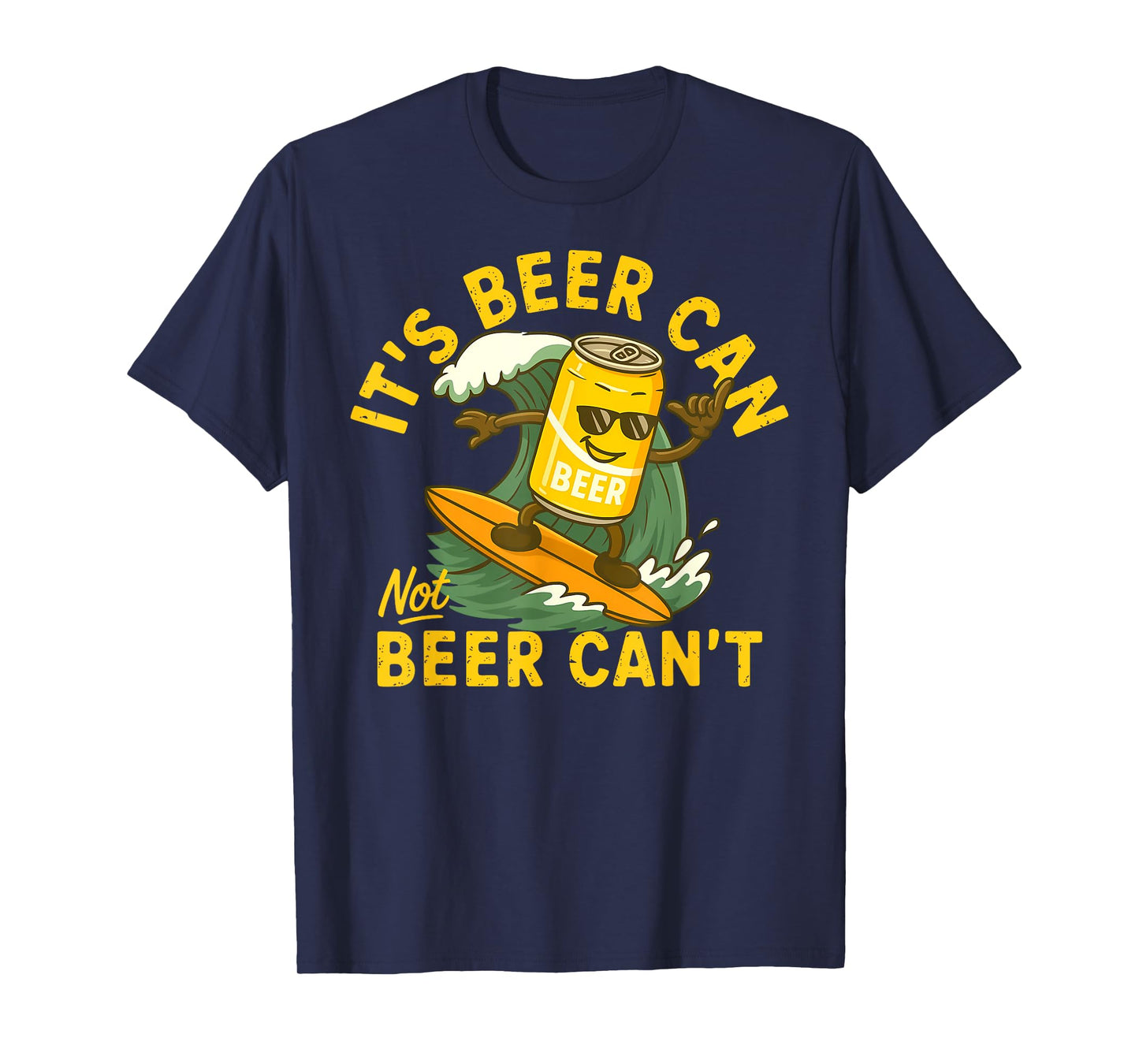 It’s Beer Can Not Beer Can’t Surfing Beer Summer Beach Party T-Shirt