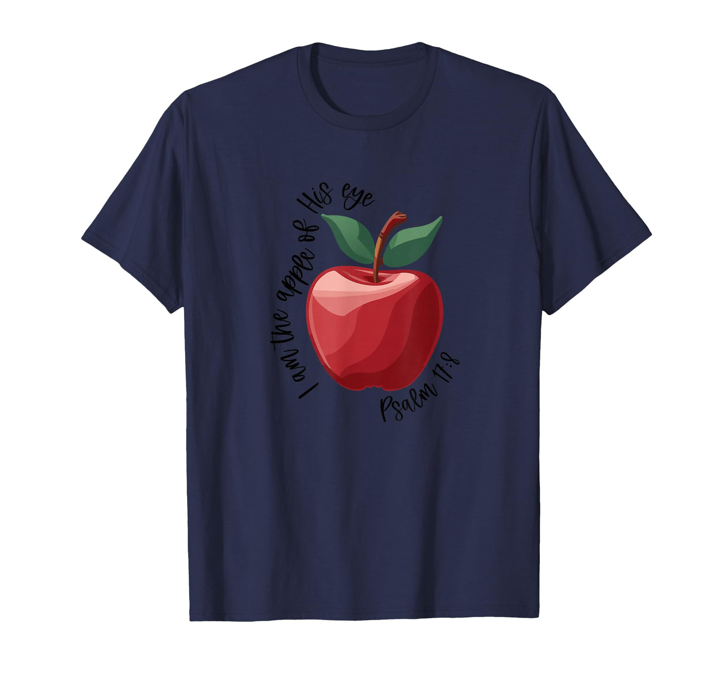 Apple of His Eye | Bible Verse | Psalm 17:8 Spiritual T-Shirt