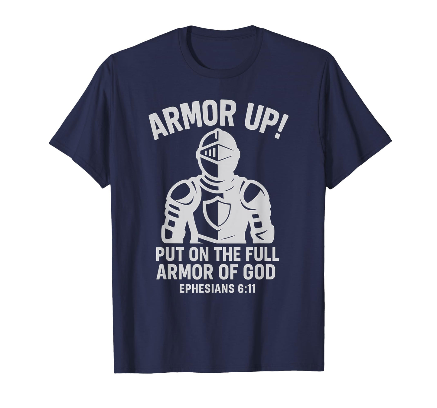 Funny Armor Up Christian Religious Armor of God Bible Verse T-Shirt