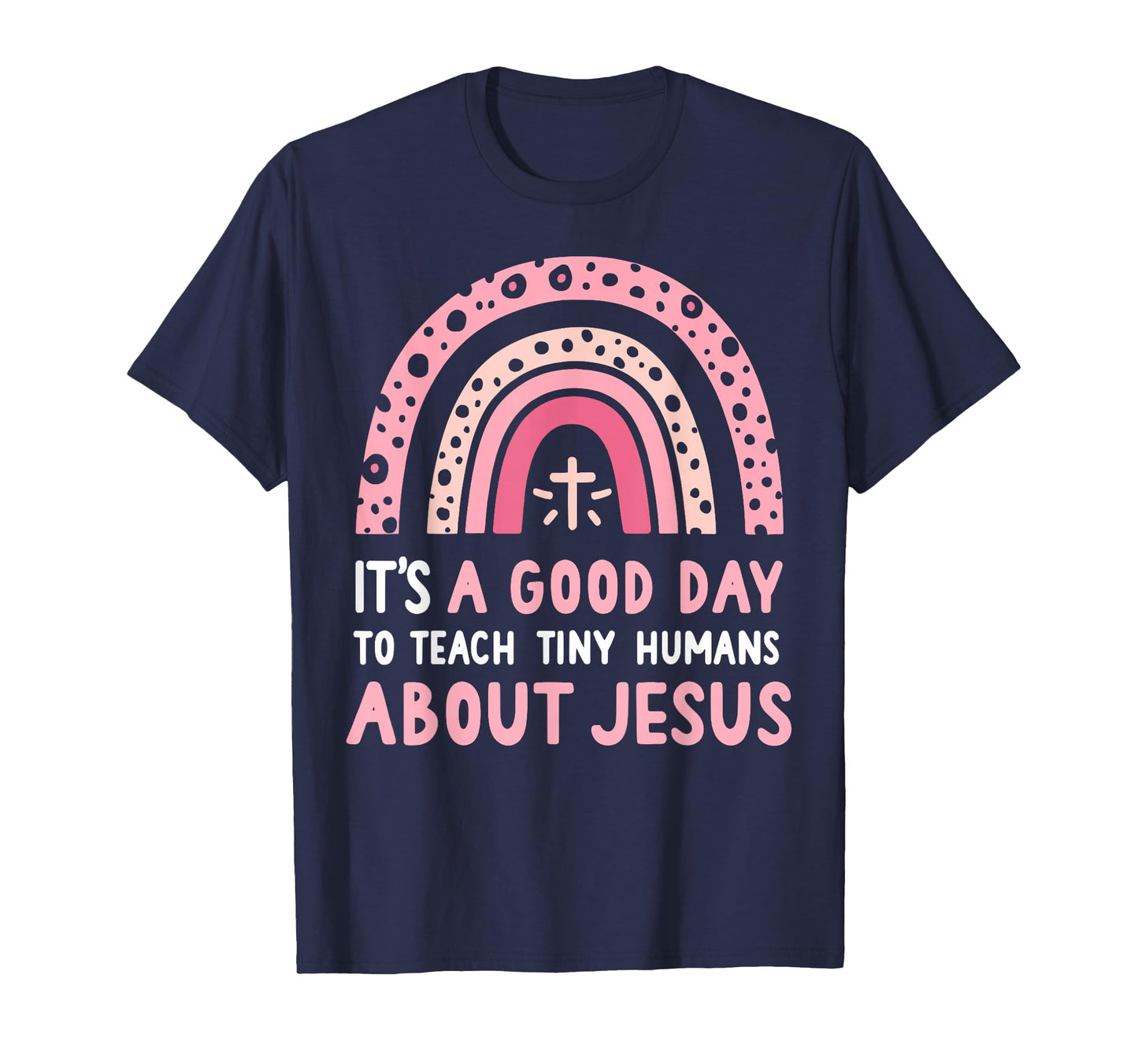It's A Good Day To Teach Tiny Humans About Jesus Women T-Shirt