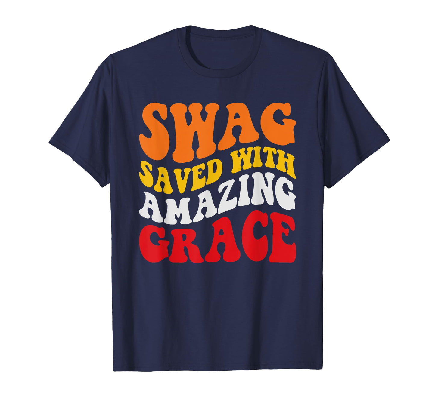 SWAG SAVES WITH AMAZING GRACE T-Shirt