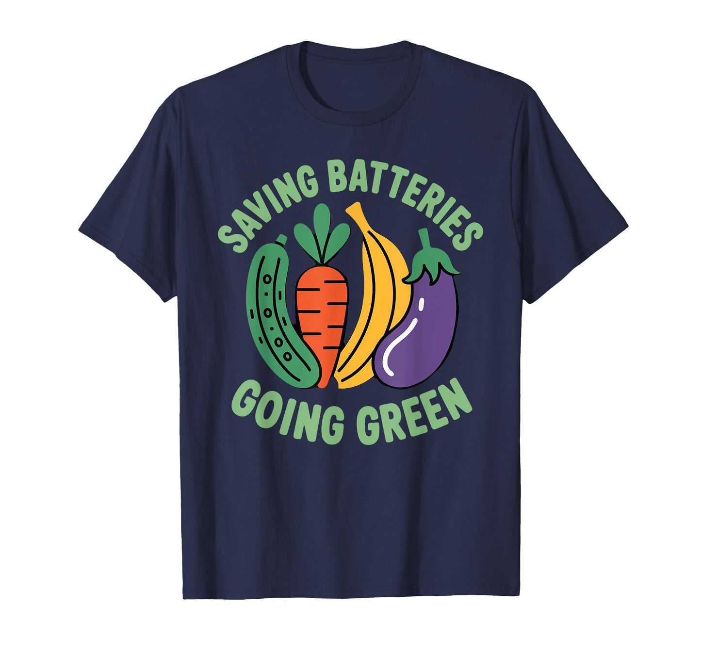 Saving Batteries Going Green Vegetables Funny Inappropriate T-Shirt