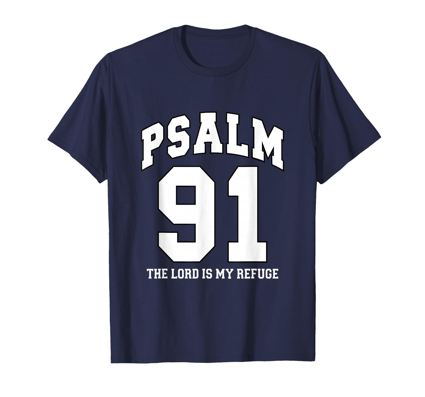 Psalm 91 The Lord is My Refuge - White Black Christian Faith T-Shirt