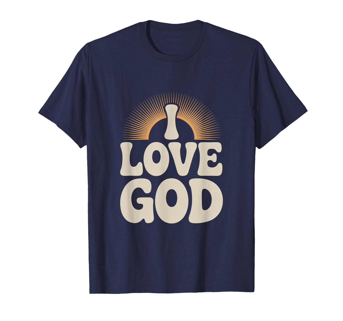 I Love God Christian Spiritual Quote Faith T-Shirt