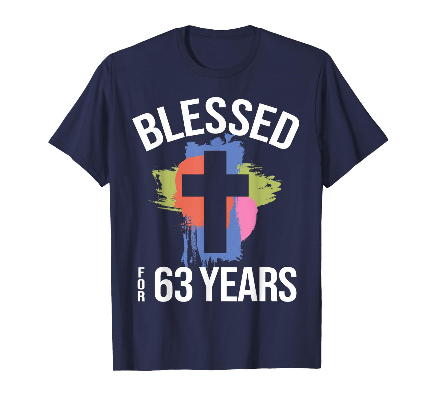 Blessed for 63 Years I 63rd Birthday Church God Jesus T-Shirt