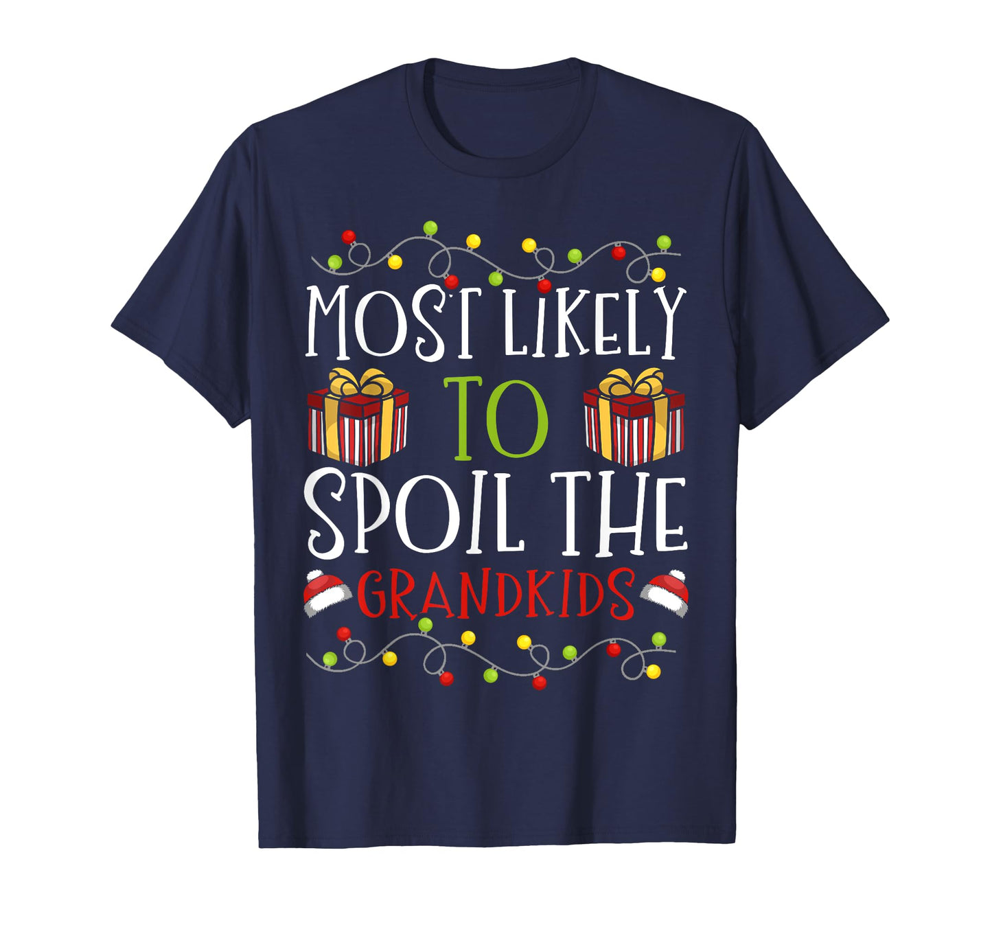 Most Likely to Spoil The Grandkids Christmas Grandparent T-Shirt