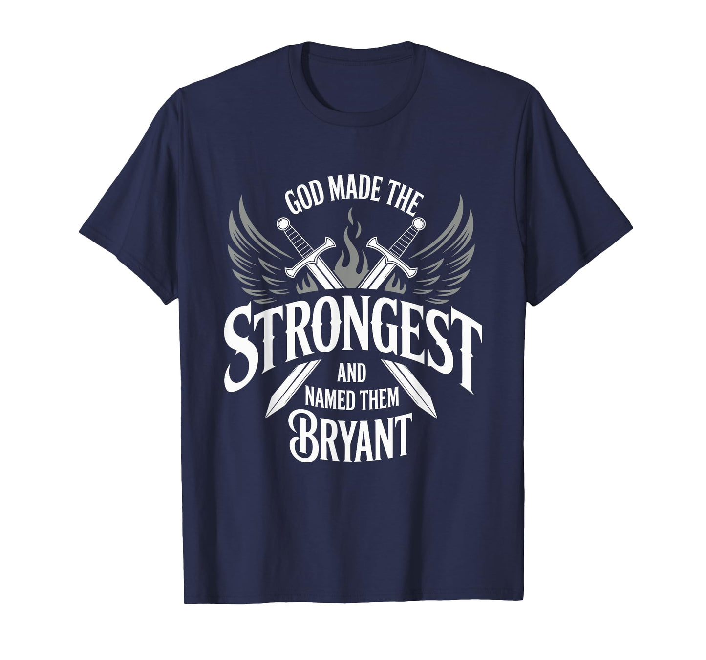 God Made the Strongest and Named Them Bryant Family Name T-Shirt