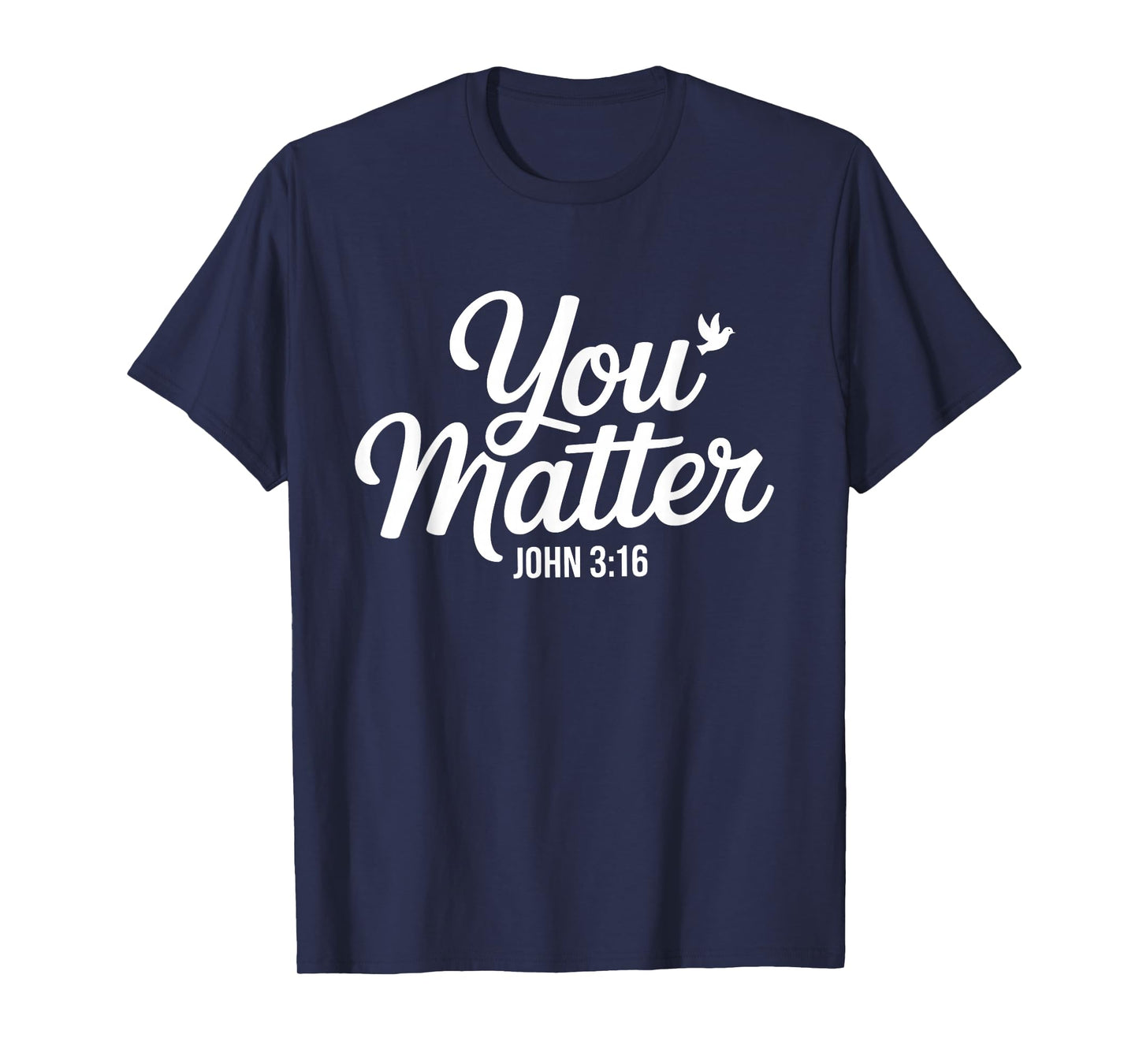 You Matter John 3 16 Bible Verse Christian Faith Quote T-Shirt