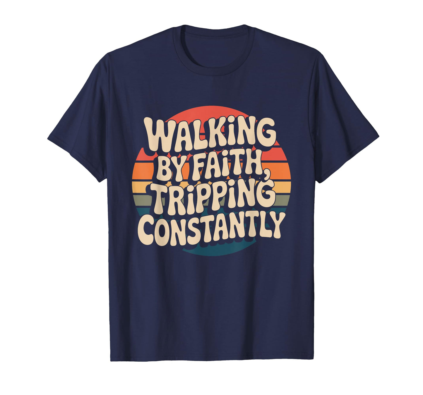 Walking By Faith Tripping Constantly Retro Sunset Christian T-Shirt