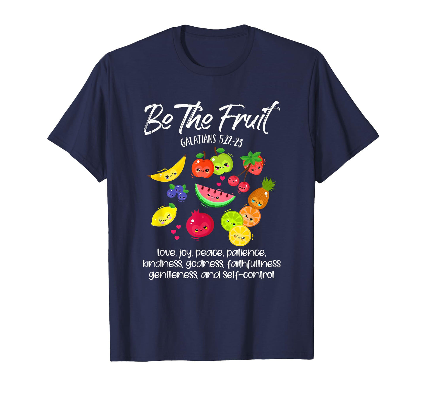 Be The Fruit Christian Verse Spirit Galatians Inspirational T-Shirt