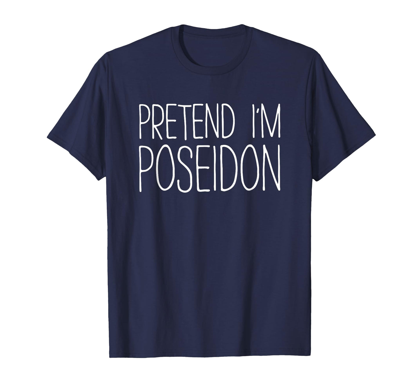 Pretend I'm Poseidon Shirt Adult Kids Men Women Costume T-Shirt