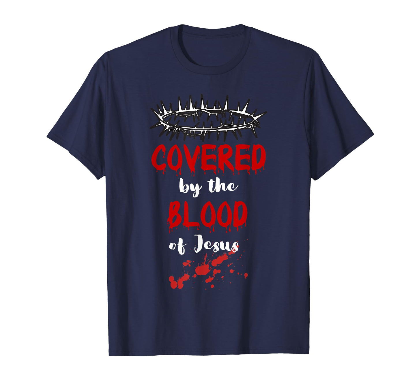 Covered by the Blood of Jesus Christian Halloween Funny T-Shirt