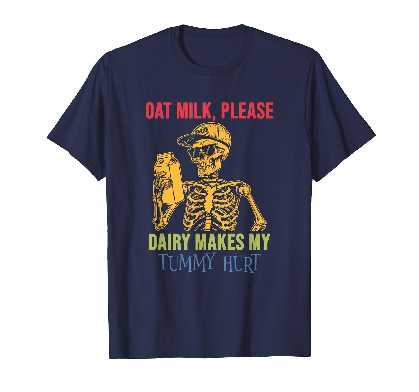 Oat Milk Please Dairy Makes My Tummy Hurt Design T-Shirt
