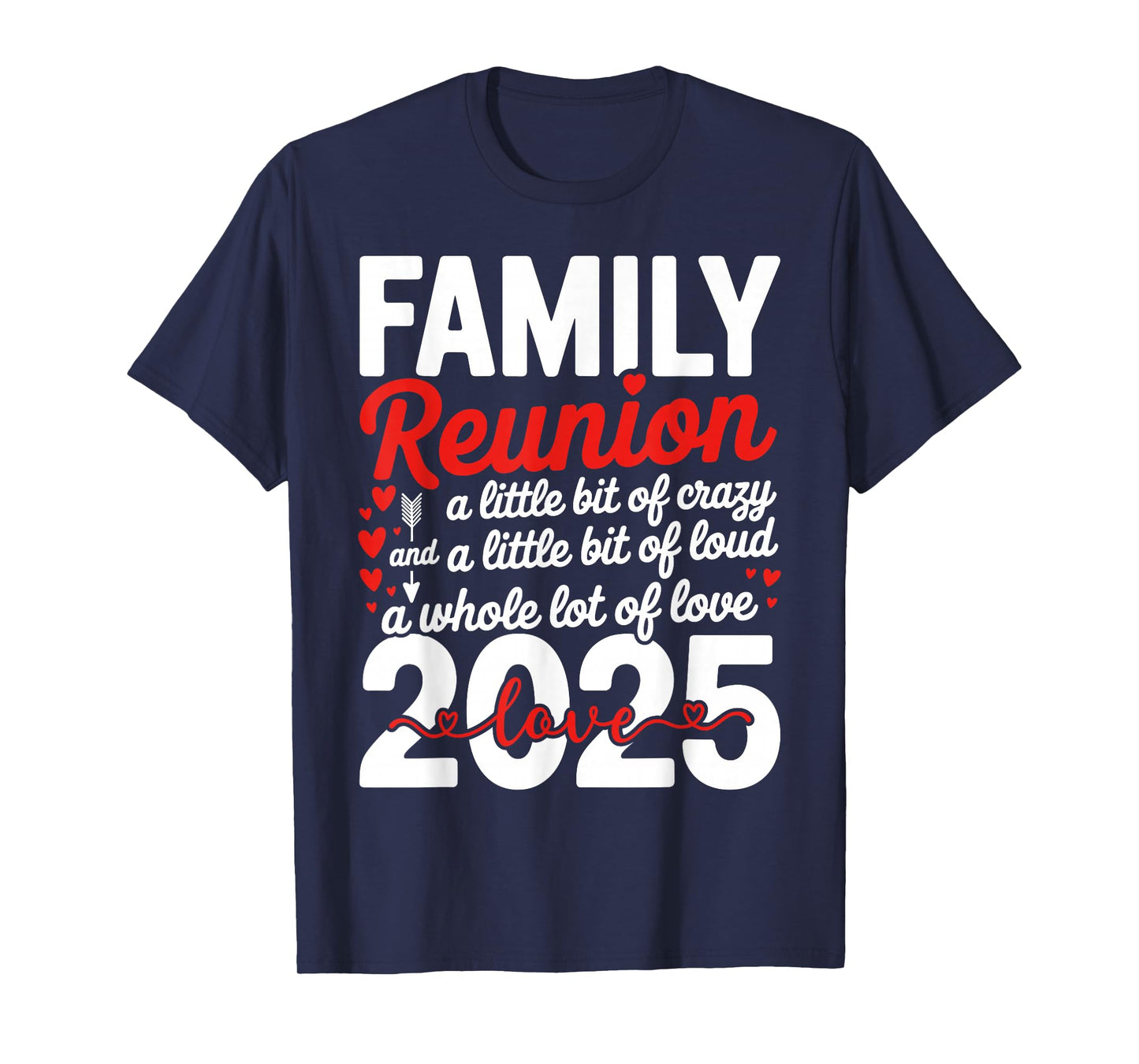 Cool Family Reunion 2025 A Little Bit of Crazy Loud And Love T-Shirt