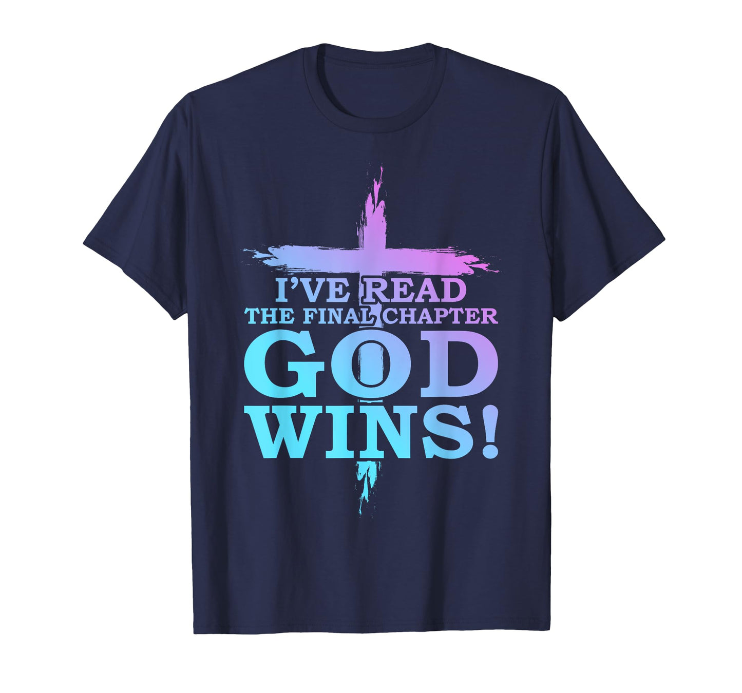 I’ve Read The Final Chapter God Wins Funny Christian Church T-Shirt