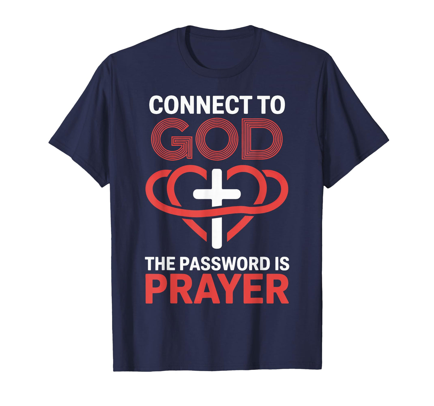 Connect To God The Password Is Prayer T-Shirt