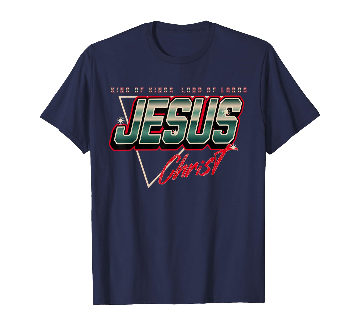 Jesus Christ King Of Kings Lord Funny Jesus Is My Savior T-Shirt