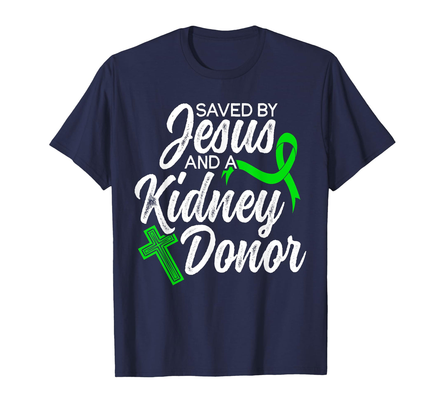 Saved By Jesus And Kidney Donor Organ Donation Awareness T-Shirt