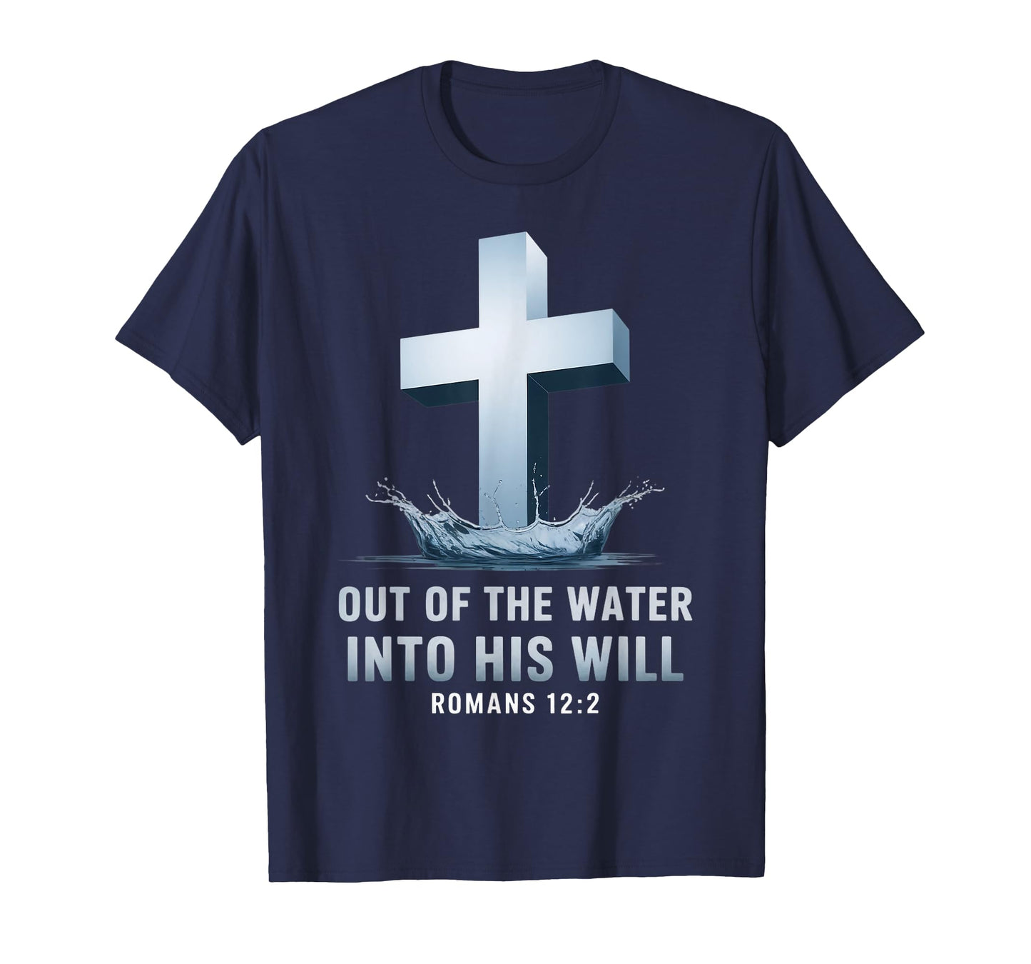 Out Of The Water Baptism Bible Verse Christian Baptized T-Shirt