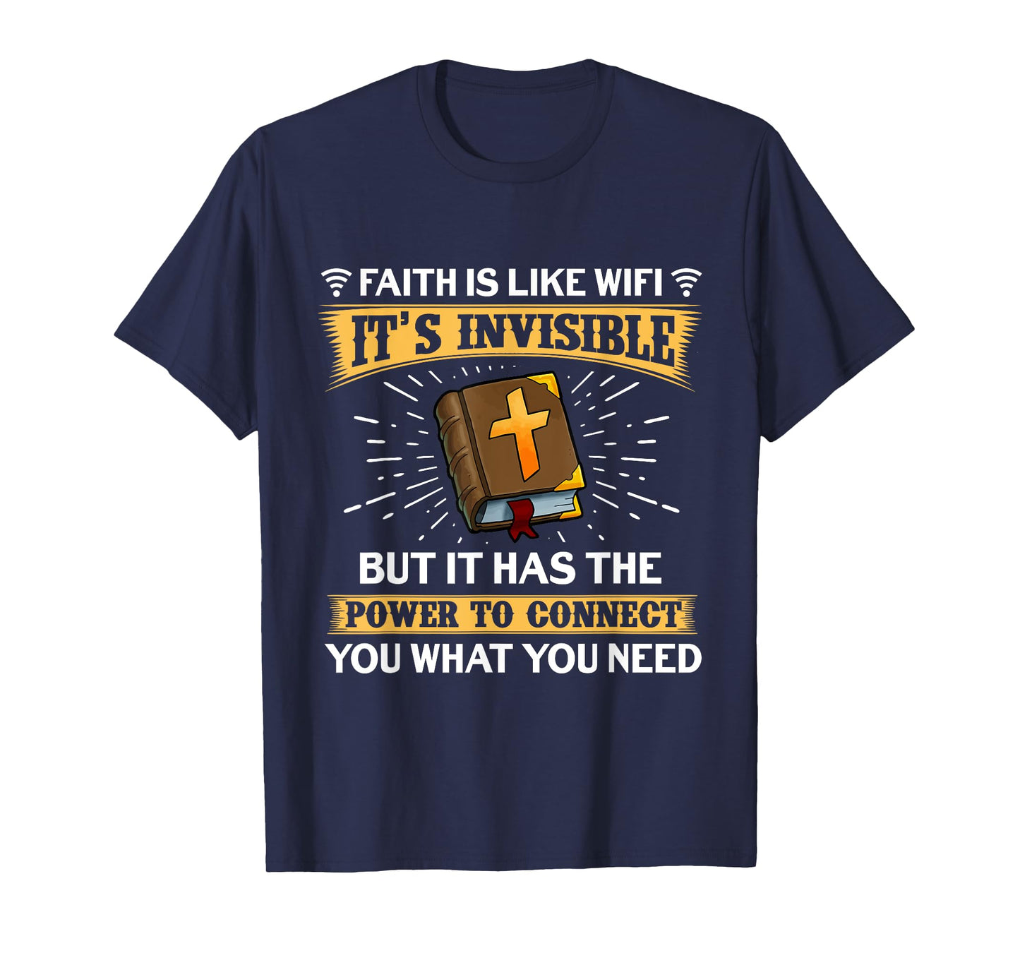 Faith Is Like Wifi - Funny Christian Saying Pastoral T-Shirt